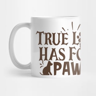 True Love Has Four Paws Mug